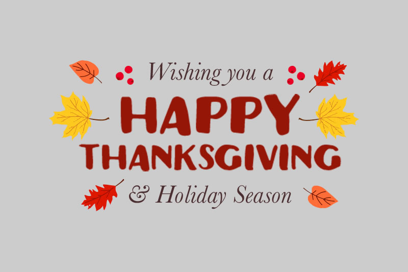 Happy Thanksgiving & Holiday Season